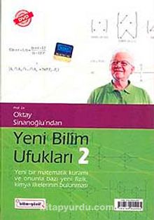 Yeni Bilim Ufukları 2 Yeni bir matematik kuramı ve onunla bazı fizik kimya ilkelerinin bulunması